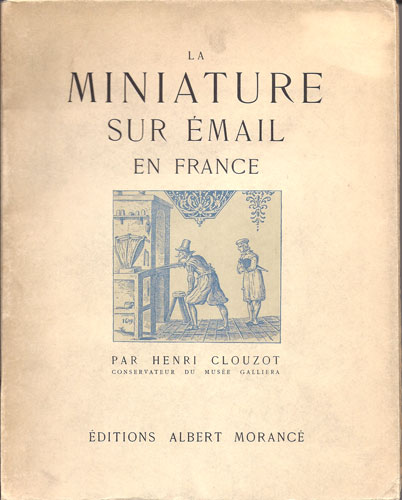  La Miniature sur Email en France by Clouzot