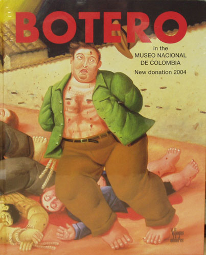 * Botero in the Museo Nacional de Colombia - New donation 2004