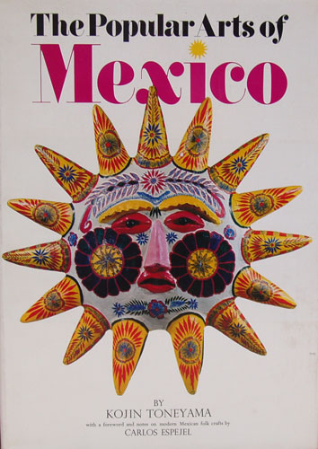 The Popular Arts of Mexico by Kojin Toneyama