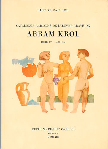 De Luxe Catalogue raisonné de l'uvre gravé de Abram Krol vol.1