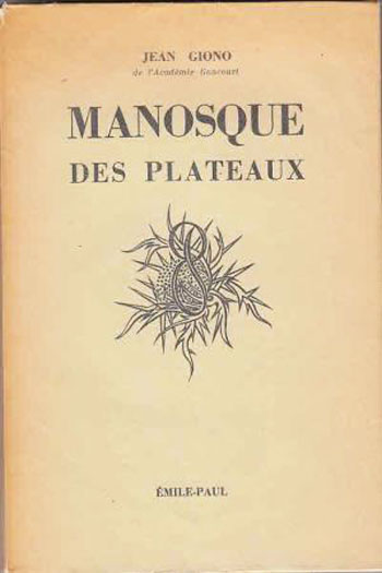 Jean Giono - Manosque des Plateaux
