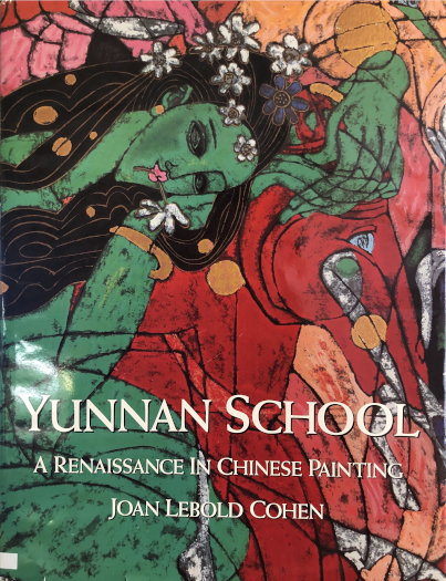 * Yunnan School . A Renaissance in Chinese Painting by Joan Lebold Cohen